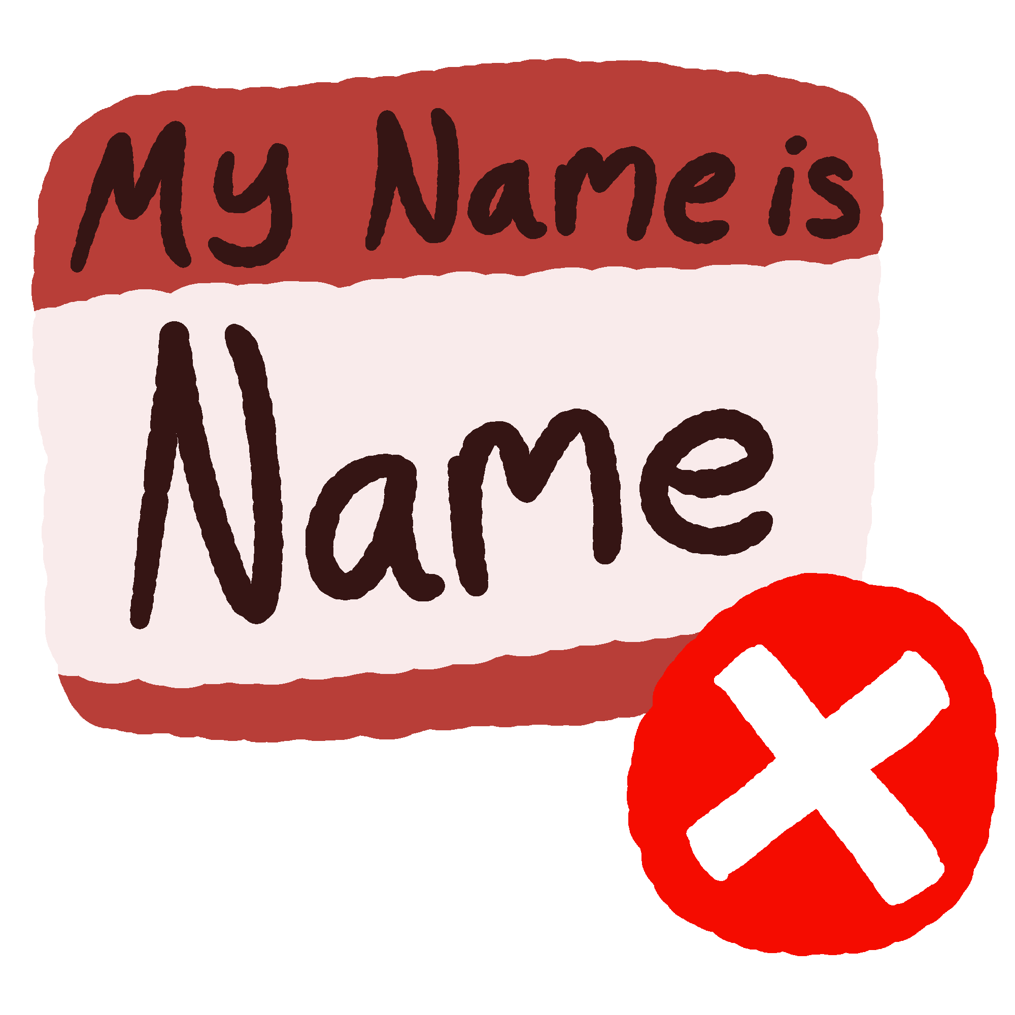 A red name tag with the word 'Name' written in the white section. A red circle with an x mark is in front of it to show it's wrong